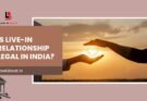 Is Live-In Relationship Legal in India?