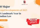 10 Major Legal Developments of 2025: A Landmark Year in Indian Law