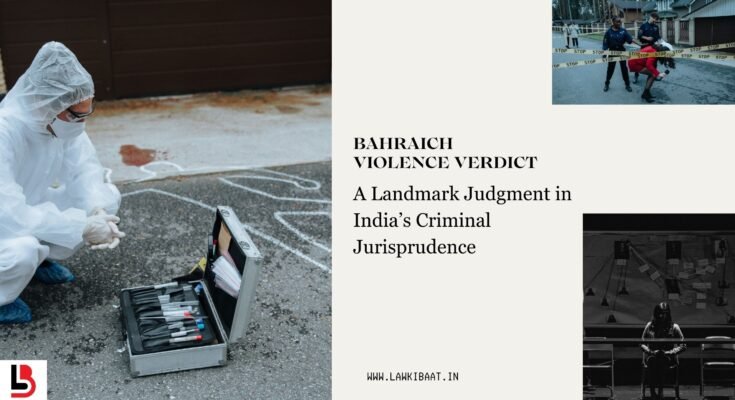 Bahraich Violence Verdict & Death Penalty Ruling A Comprehensive Legal Analysis