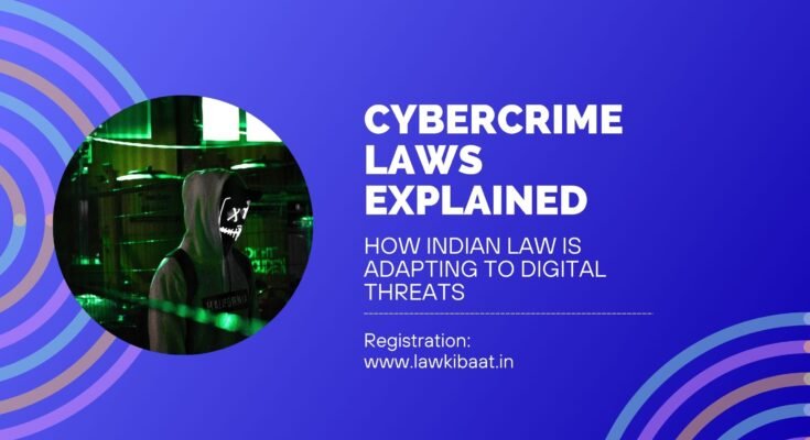 Cybercrime Laws Explained How Indian Law Is Adapting to Digital Threats