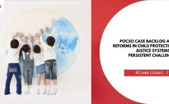 POCSO Case Backlog and Reforms in Child Protection Justice Systems A Persistent Challenge