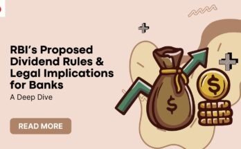 RBI’s Proposed Dividend Rules & Legal Implications for Banks — A Deep Dive